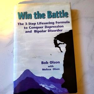 Win the Battle: The 3-Step Lifesaving Formula to Conquer Depression and Bipolar